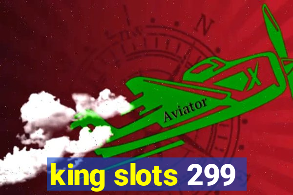 king slots 299